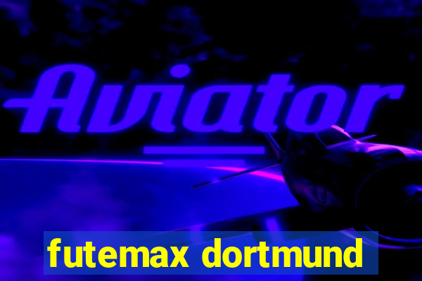 futemax dortmund